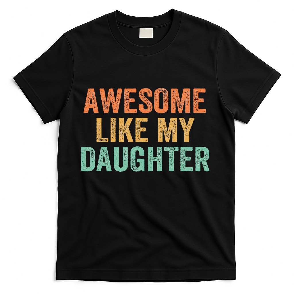Awesome Like My Daughter FatherS Day Dad Retro Vintage T-Shirt