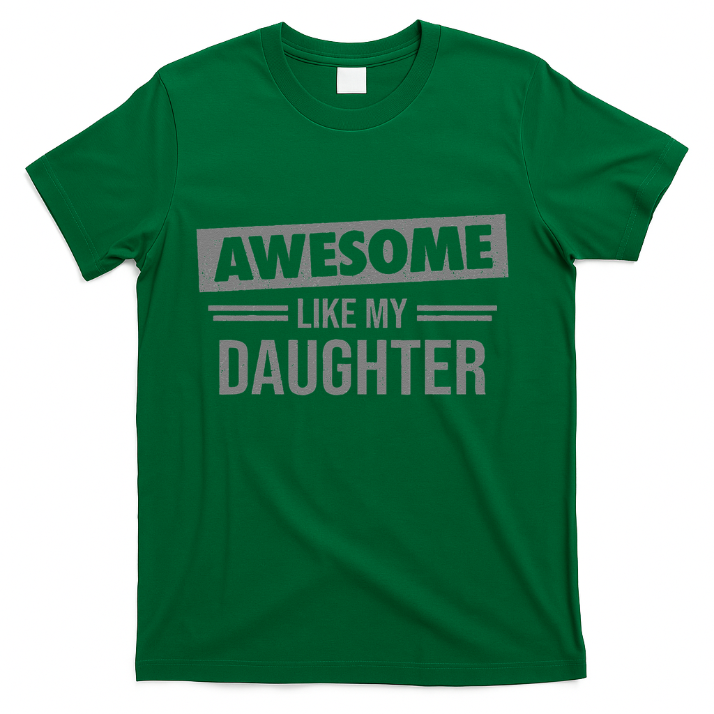 Awesome Like My Daughter Dad For Fathers Day T-Shirt