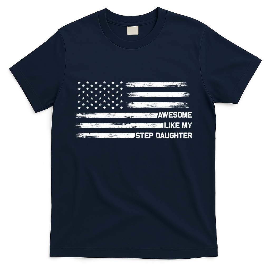 Awesome Like My Step Daughter Fathers Day Dad Joke T-Shirt
