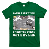 Sorry I CanT Talk IM On The Phone With My Dad Ouija Board T-Shirt