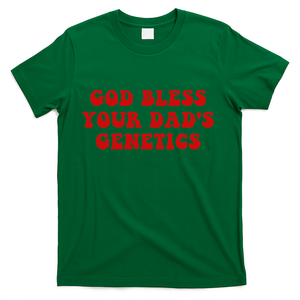 God Bless Your DadS Genetics T-Shirt