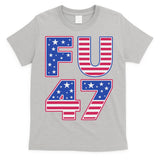 FU 47 Anti Trump T-Shirt