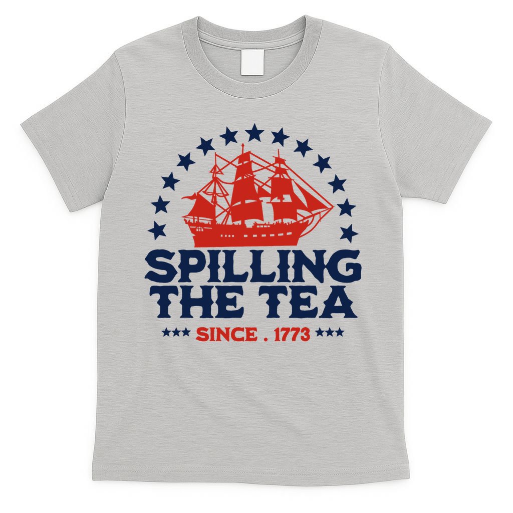 Funny 4th Of July Spilling The Tea Since 1773 Fourth Of July T-Shirt