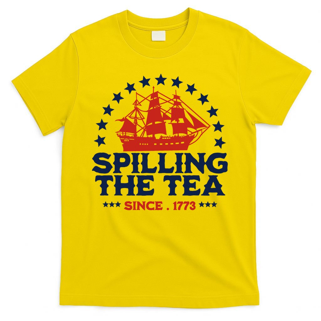 Funny 4th Of July Spilling The Tea Since 1773 Fourth Of July T-Shirt