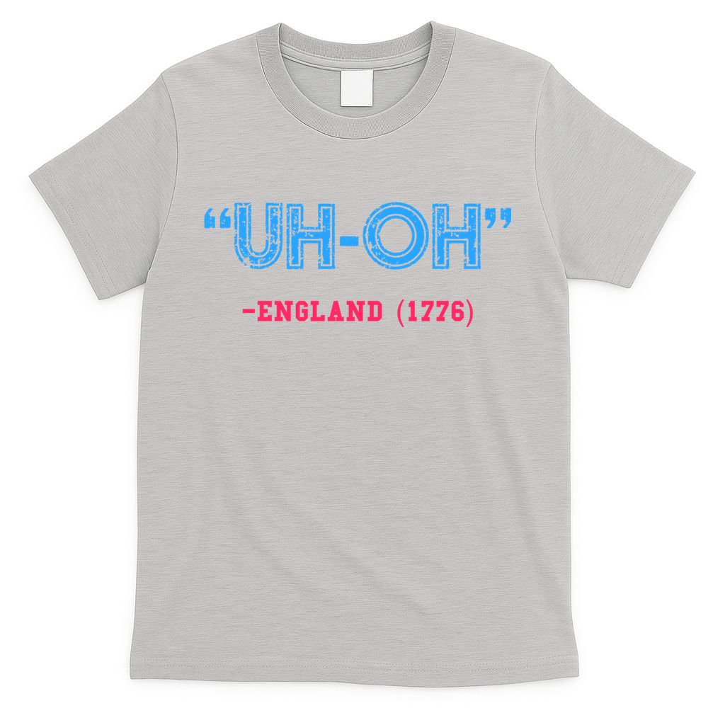 Funny 4th Of July Shirt Uh Oh England 1776 T-Shirt