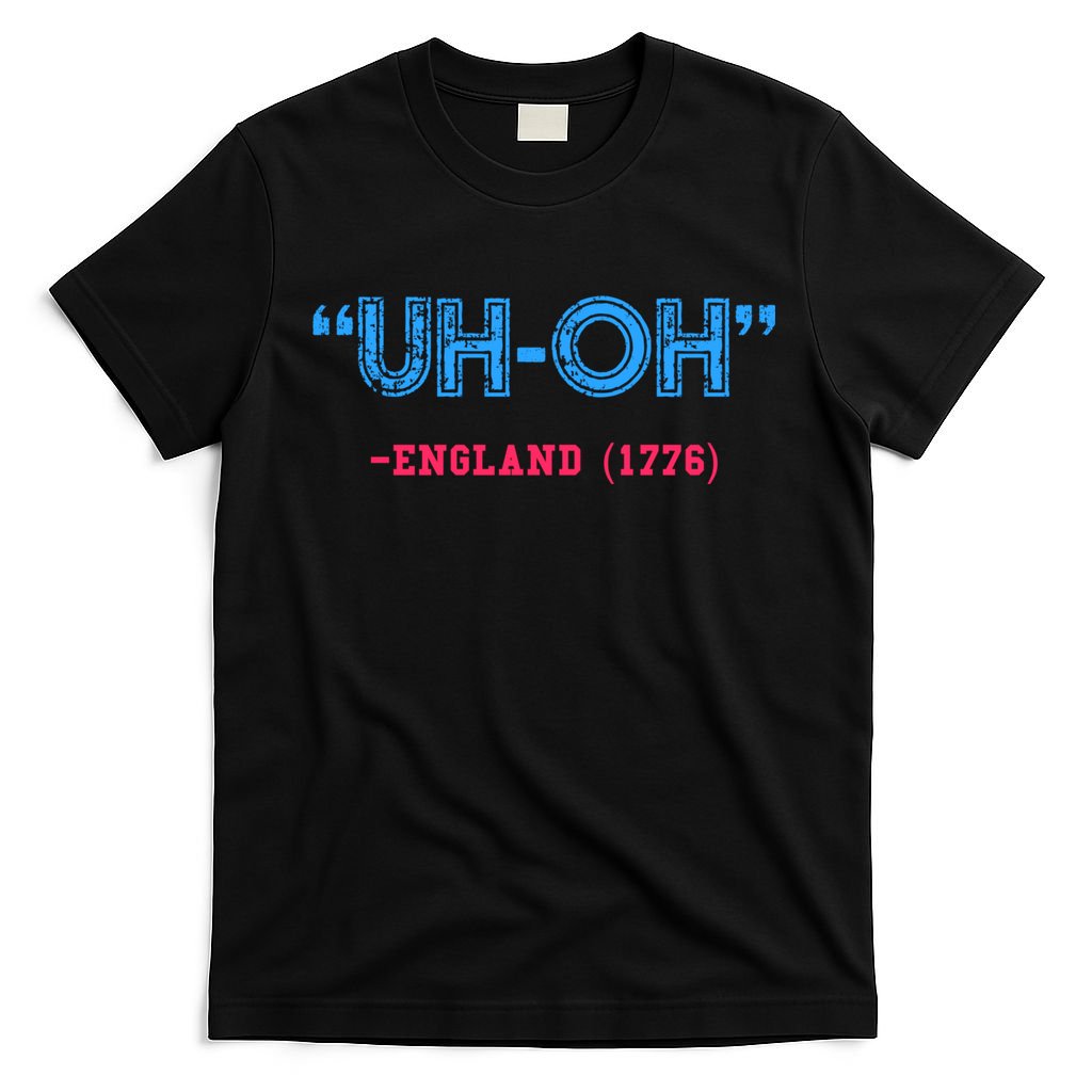Funny 4th Of July Shirt Uh Oh England 1776 T-Shirt