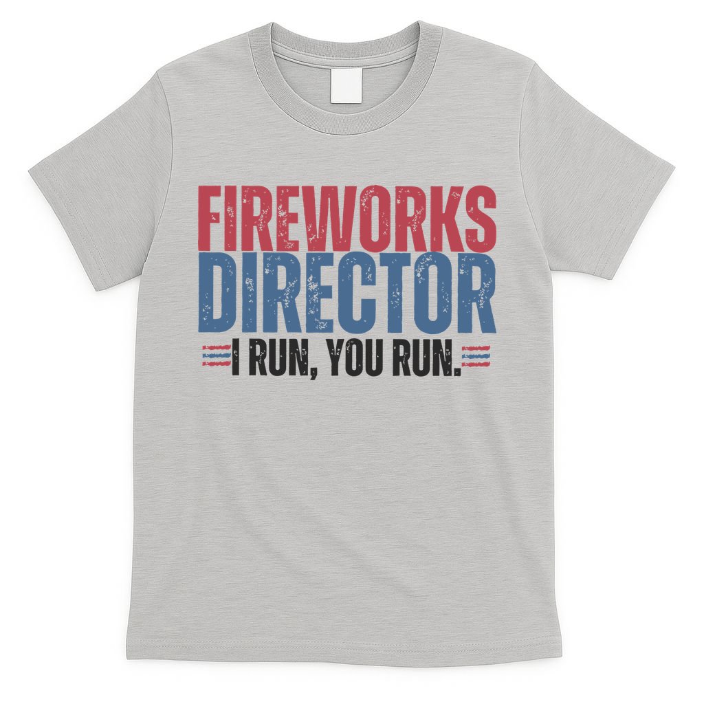 Funny 4th Of July Fireworks Director Independence Day T-Shirt