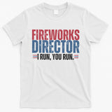 Funny 4th Of July Fireworks Director Independence Day T-Shirt