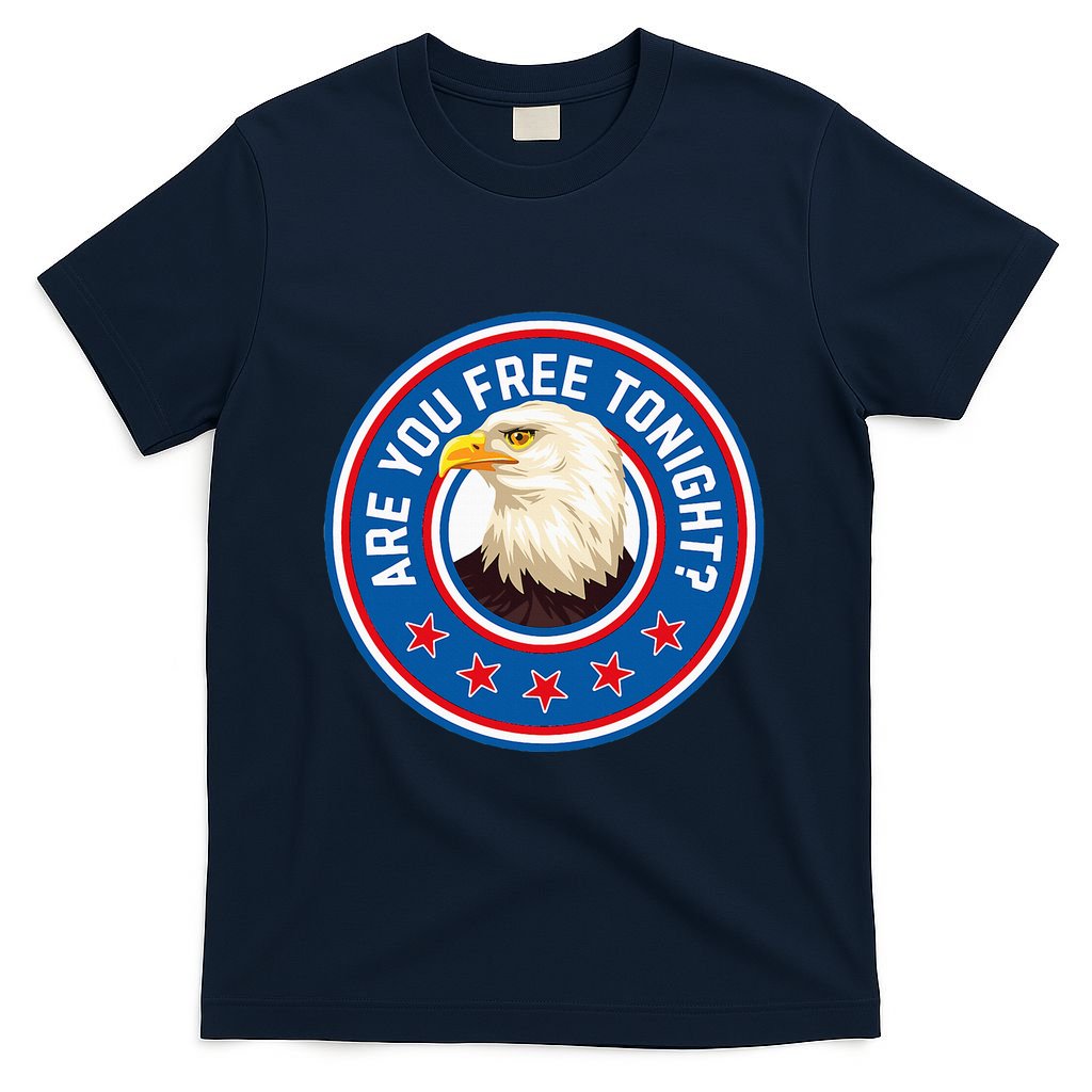 Funny 4th Of July Bald Eagle Are You Free Tonight Usa T-Shirt