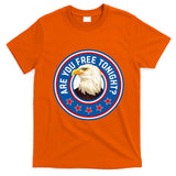 Funny 4th Of July Bald Eagle Are You Free Tonight Usa T-Shirt