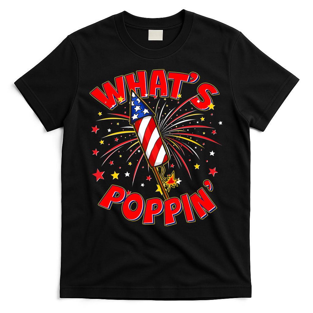 Funny 4th Of July What's Poppin Fireworks Rocket T-Shirt