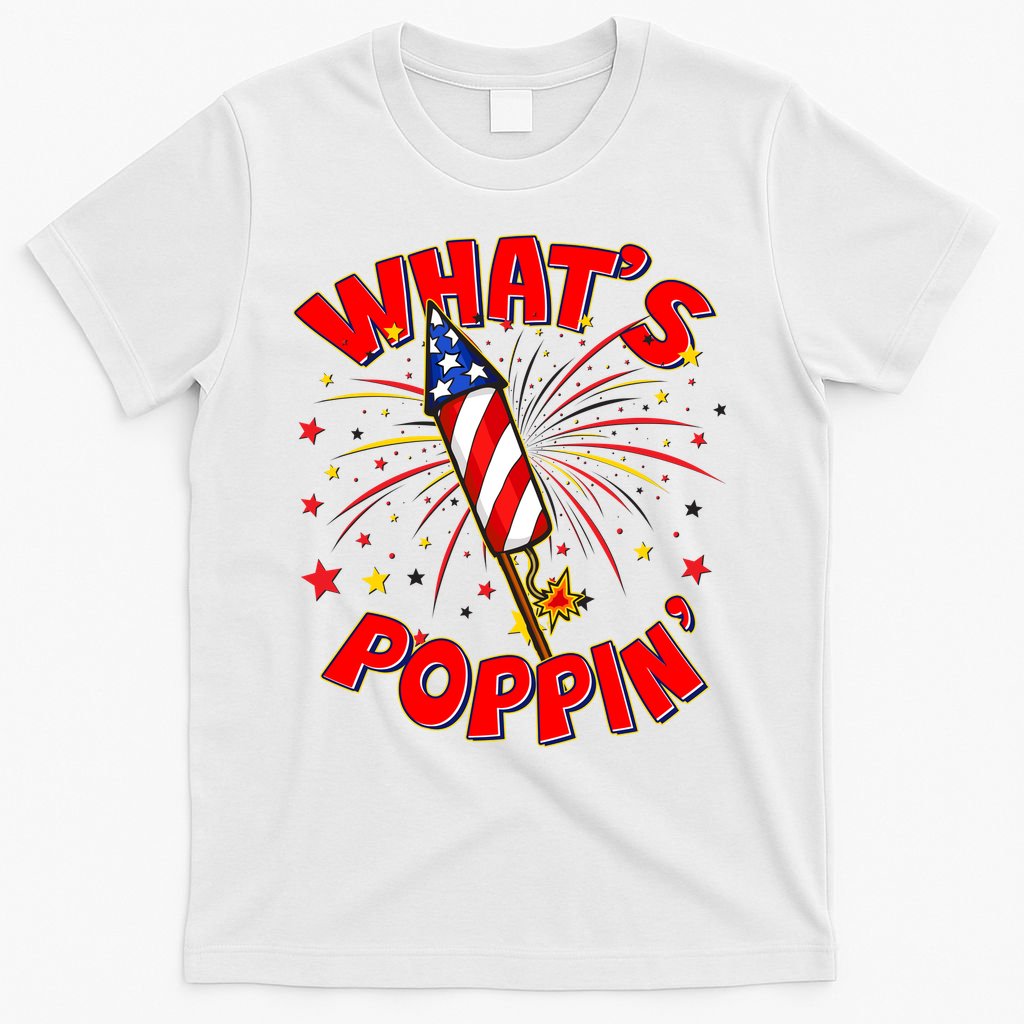 Funny 4th Of July What's Poppin Fireworks Rocket T-Shirt
