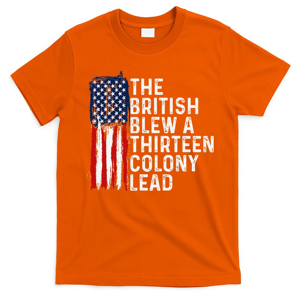 Funny 4th Of July The British Blew A 13 Colony Lead Retro T-Shirt