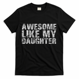 Awesome Like My Daughter Girl Dad Gift Papa Father Day T-Shirt