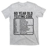 Funny 60 Year Old Texting Code Birthday T-Shirt