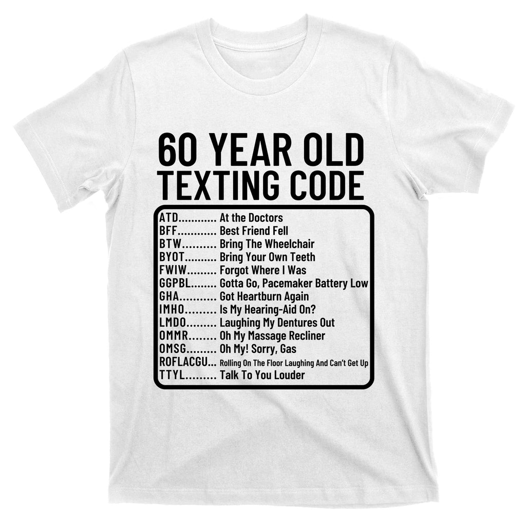 Funny 60 Year Old Texting Code Birthday T-Shirt