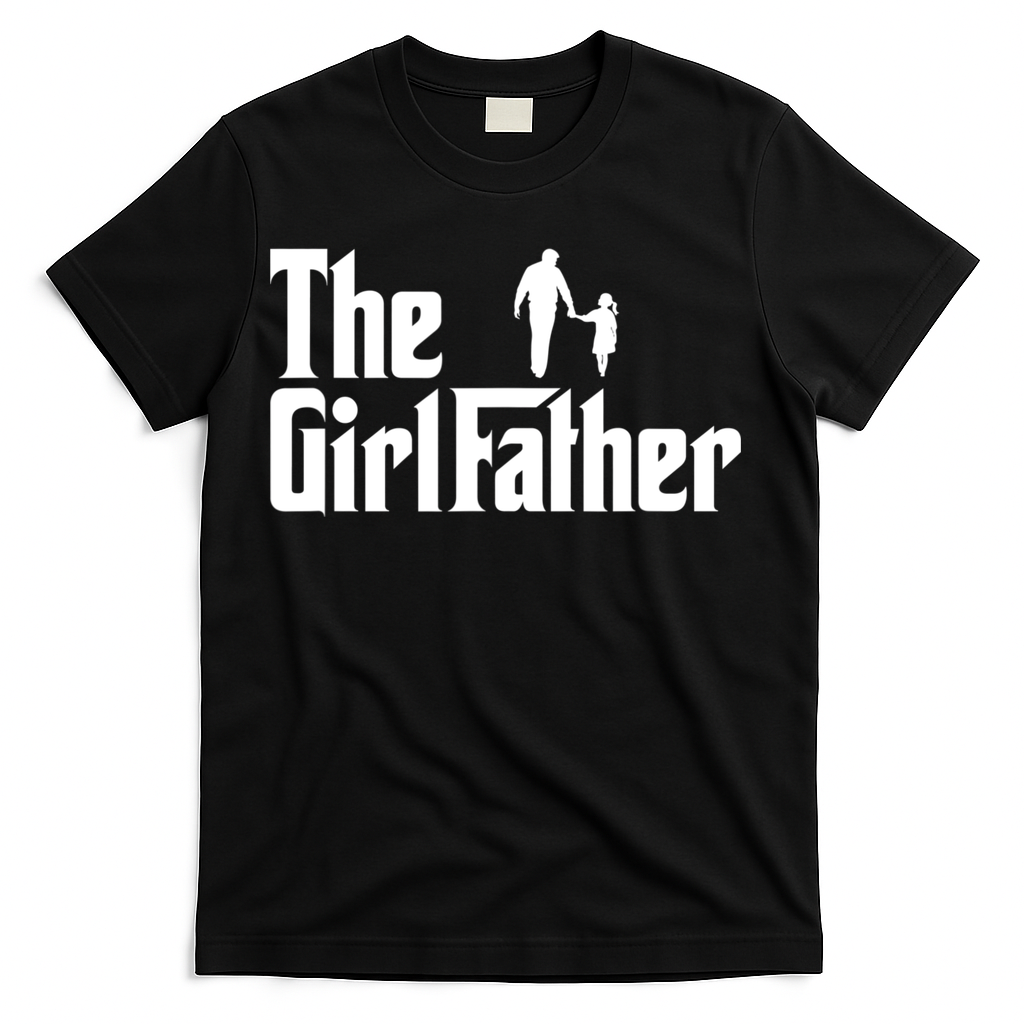 The Girl Father Funny Dad Of Girls Daddy Daughter T-Shirt