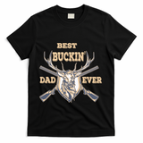 Best Buckin Dad Ever Funny Hunting Father Gift T-Shirt