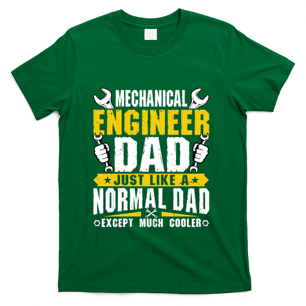 Mechanical Engineering Engineer Dad Just Like A Normal Dad Cool Gift T-Shirt