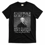 Vintage Alexander Hamilton Wrote 51 Essays In 6 Months T-Shirt