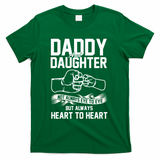 Daddy And Daughter Not Always Eye To Eye But Always Heart To Heart T-Shirt