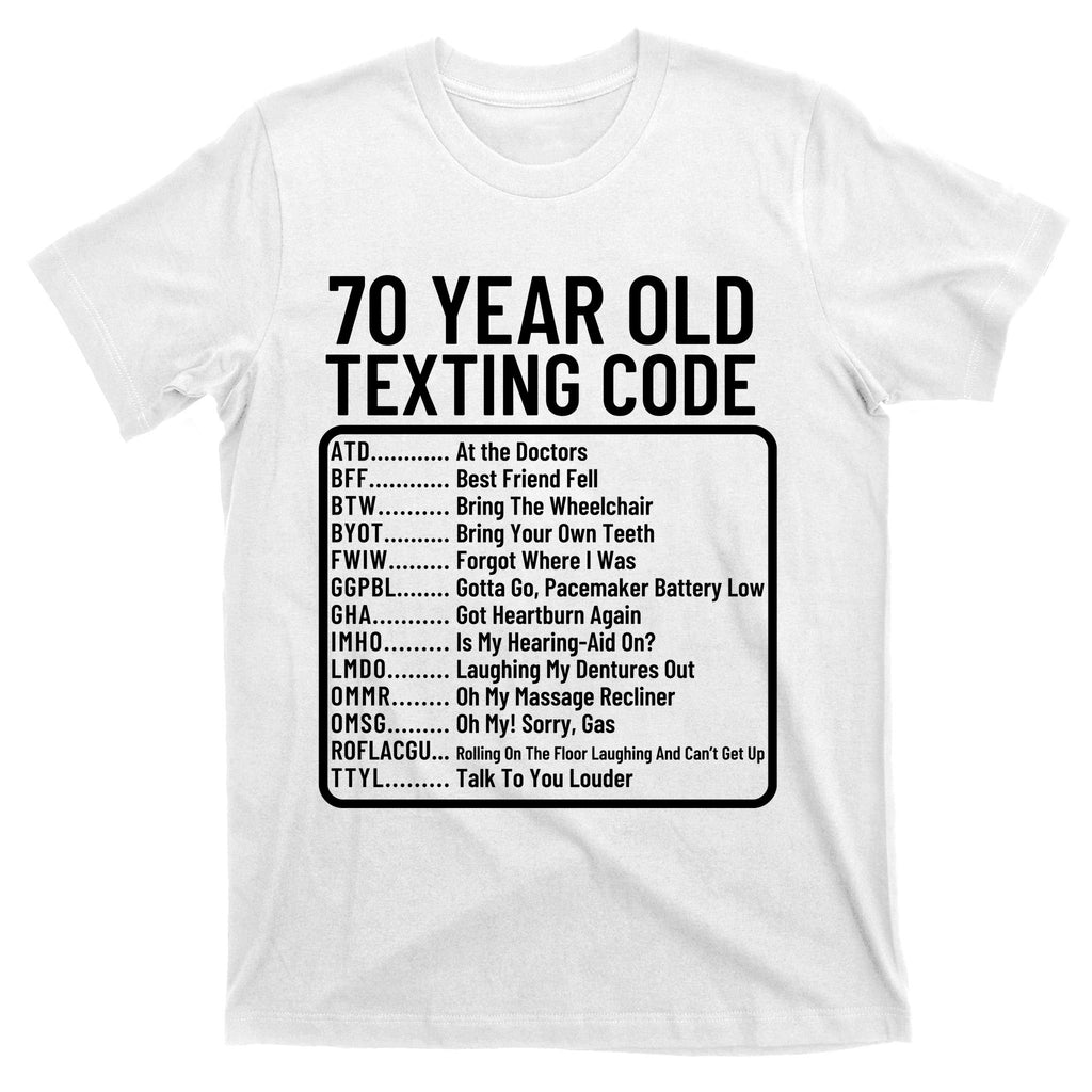 Funny 70 Year Old Texting Code Birthday T-Shirt