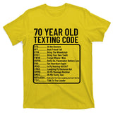 Funny 70 Year Old Texting Code Birthday T-Shirt