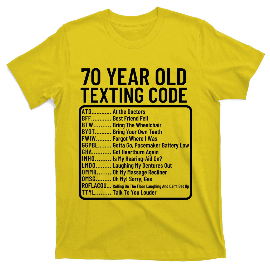 Funny 70 Year Old Texting Code Birthday T-Shirt