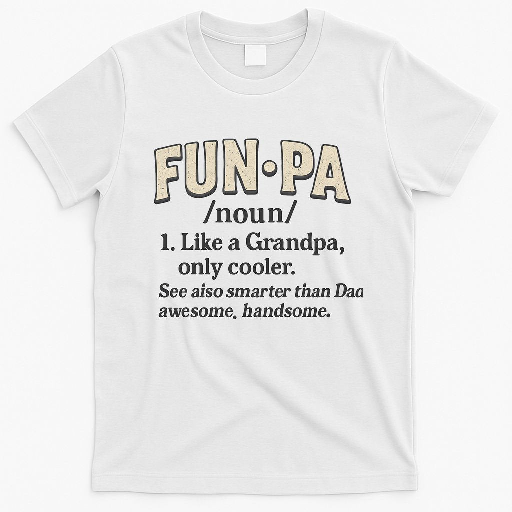Fun-Pa: A Cool Twist on Grandpa T-Shirt
