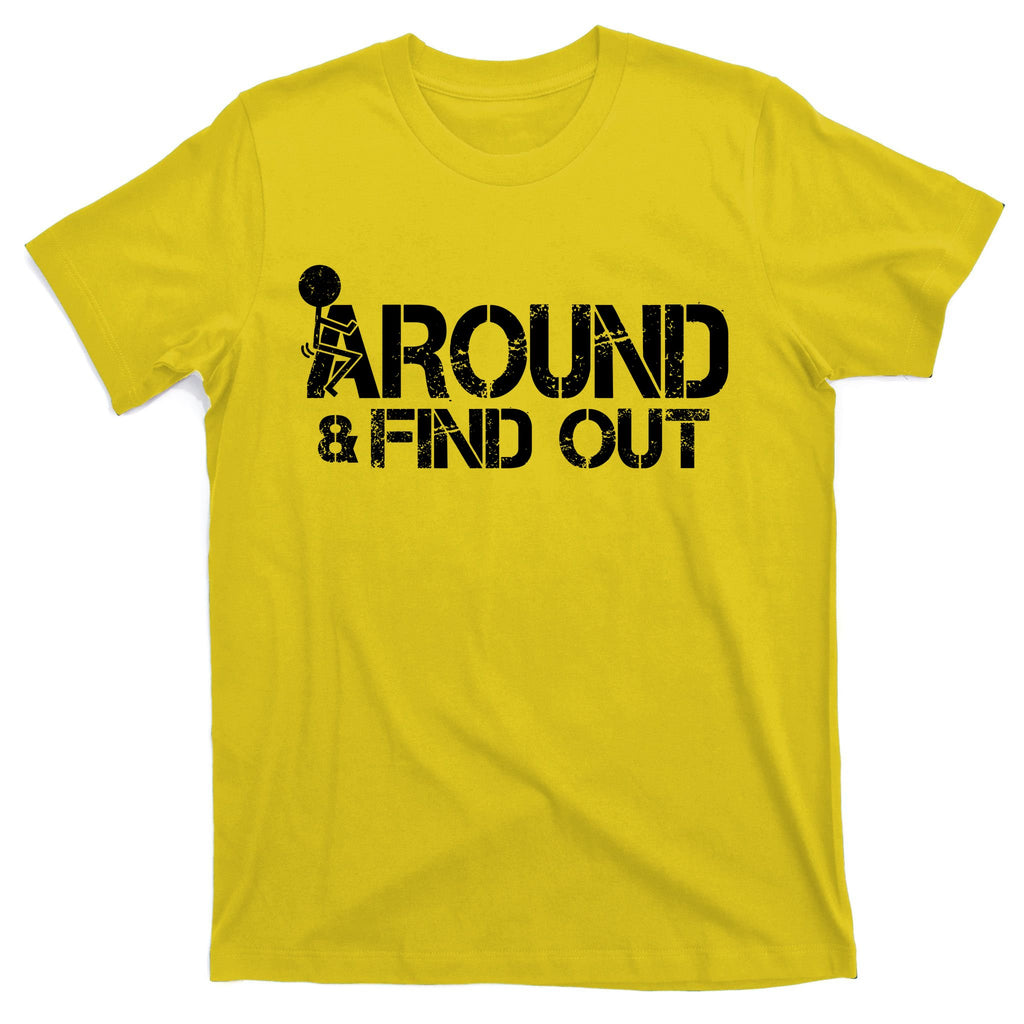 F Around Find Out Funny Meme T-Shirt
