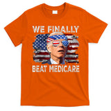 Funny Anti Joe Biden We Finally Beat Medicare 4th Of July T-Shirt