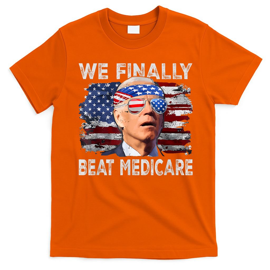 Funny Anti Joe Biden We Finally Beat Medicare 4th Of July T-Shirt