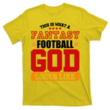Fantasy Football God T-Shirt