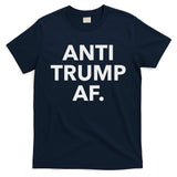 Funny Anti Trump Af Anti Trump, Feminists, Pro Immigration T-Shirt