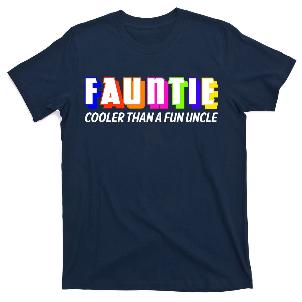 Fauntie Cooler Than a Fun Uncle Funcle Auntie T-Shirt