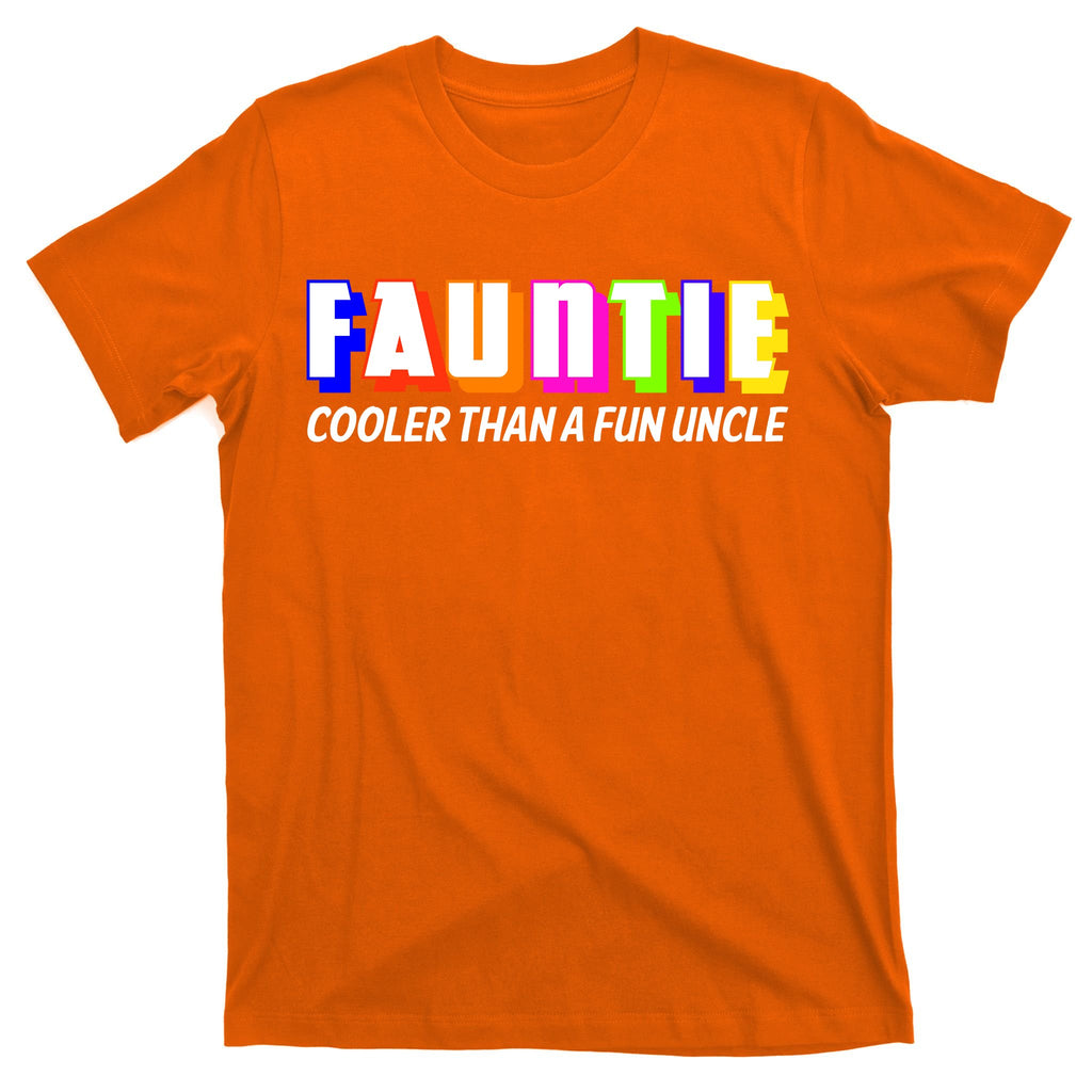 Fauntie Cooler Than a Fun Uncle Funcle Auntie T-Shirt
