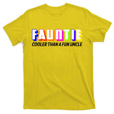 Fauntie Cooler Than a Fun Uncle Funcle Auntie T-Shirt