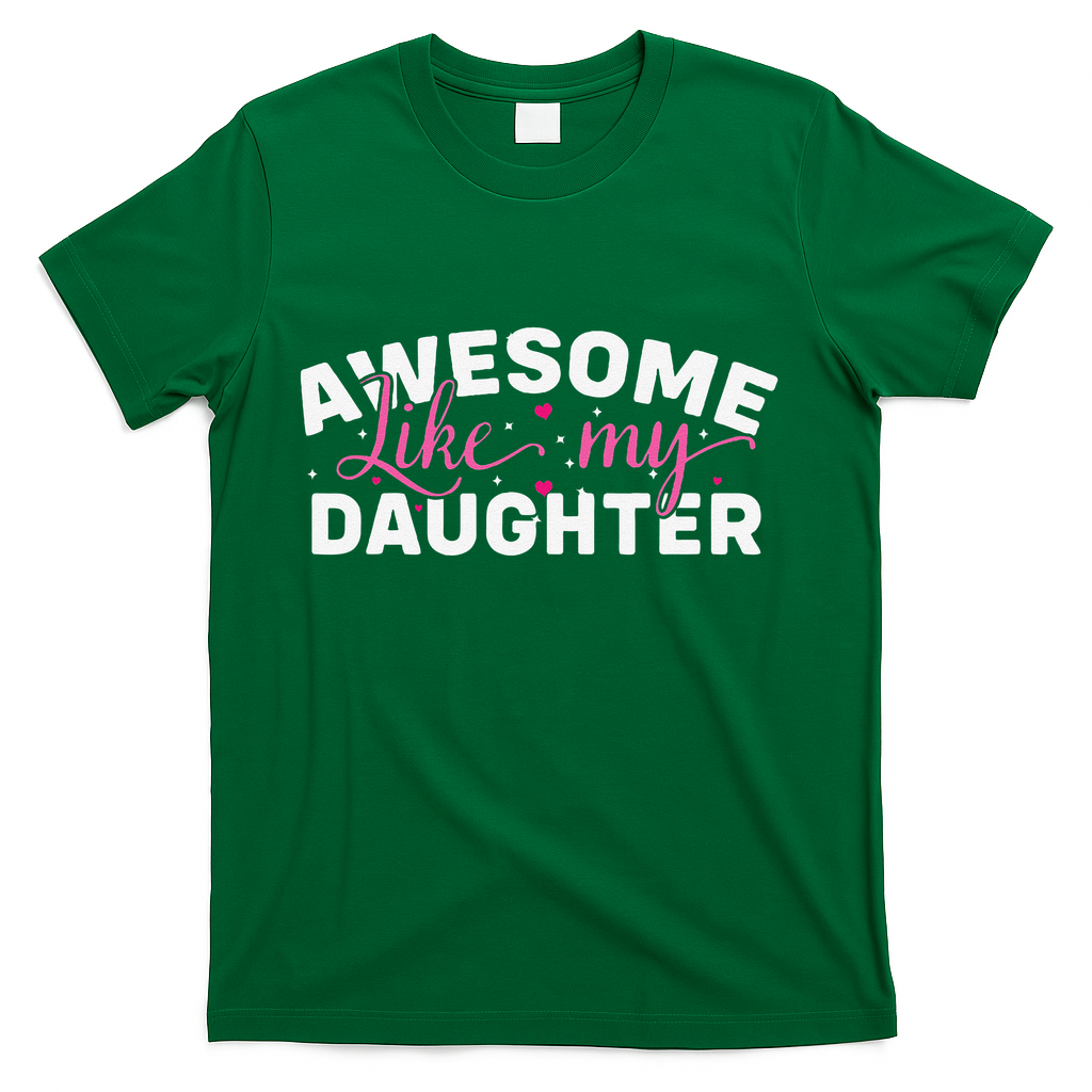 Funny Mom & Dad Gifts From Daughter Awesome Like Mydaughter T-Shirt
