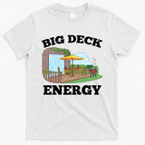Funny Big Deck Energy Summer Vacation T-Shirt