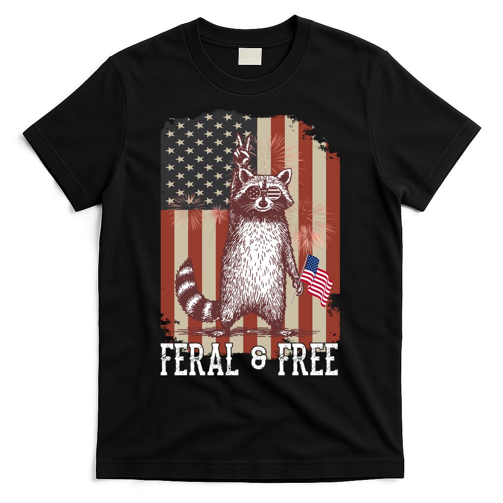 Feral But Free Raccoon July 4th Patriotic For Family T-Shirt