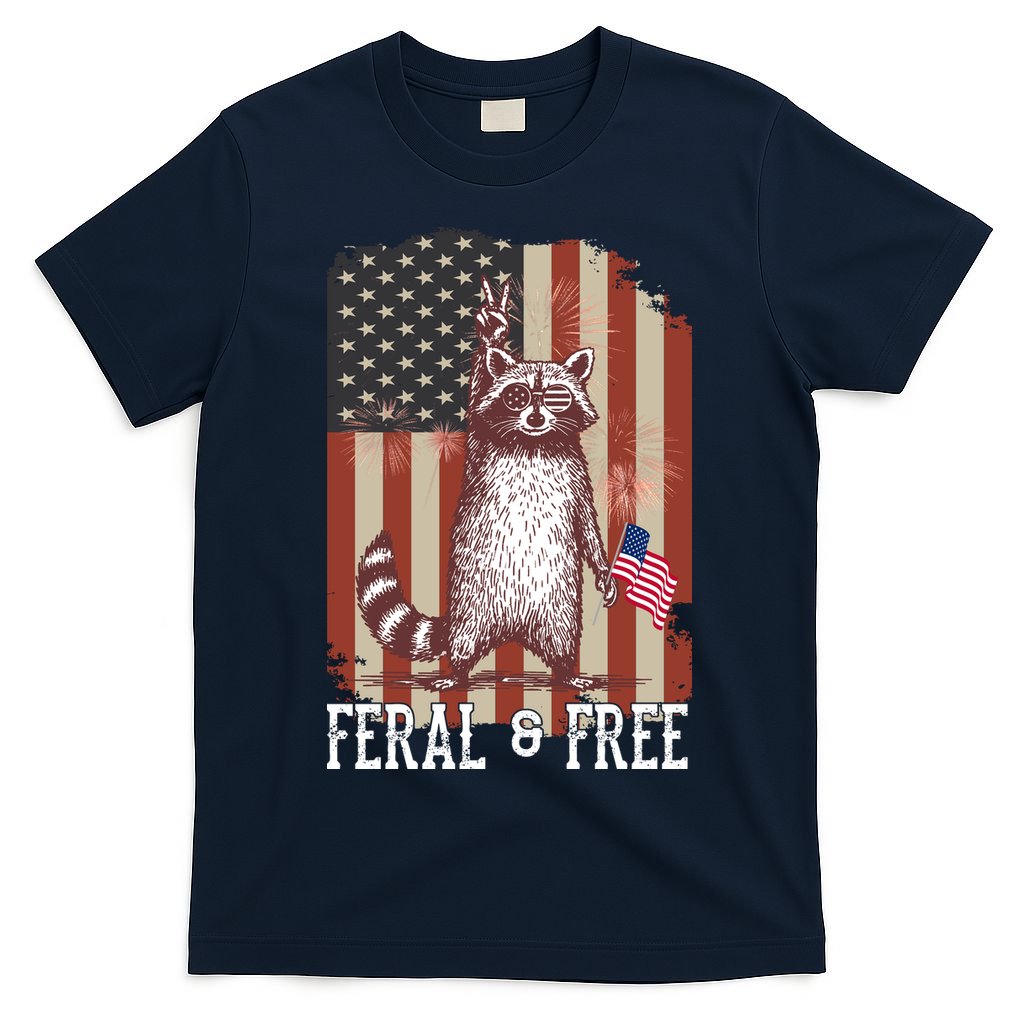 Feral But Free Raccoon July 4th Patriotic For Family T-Shirt