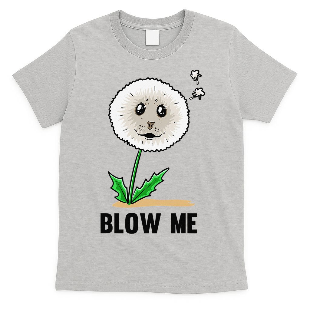 Funny Blow Me Seal Face Dandelion Meme T-Shirt