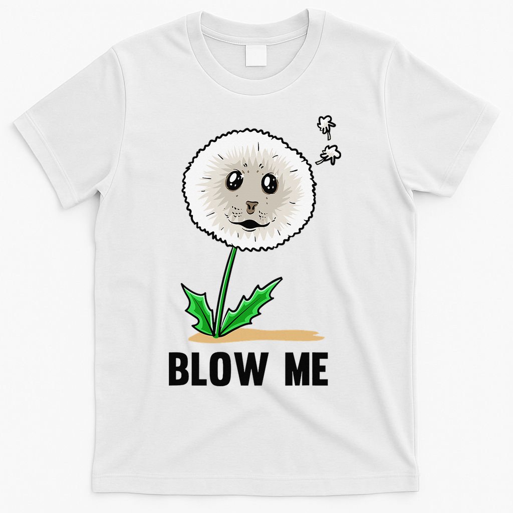 Funny Blow Me Seal Face Dandelion Meme T-Shirt