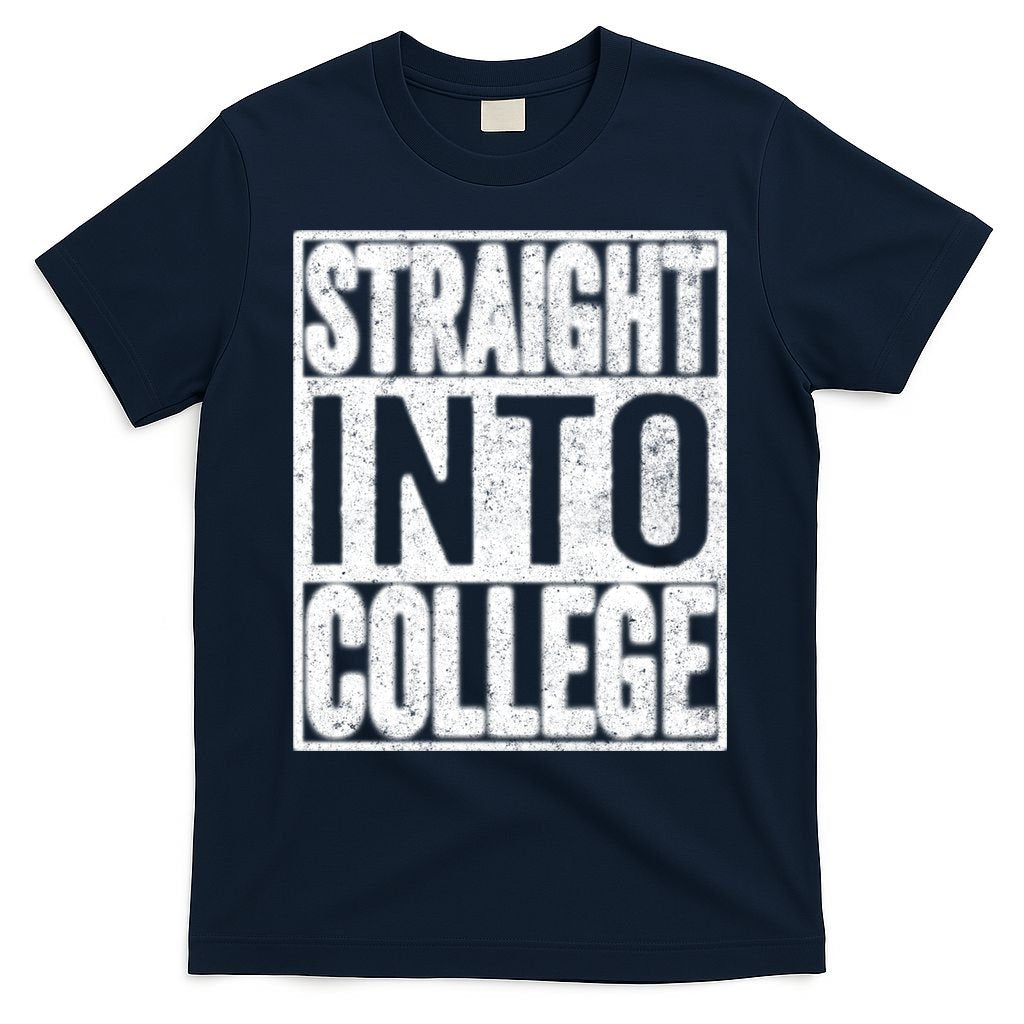 Funny Back To School Shirts Straight Into College T-Shirt