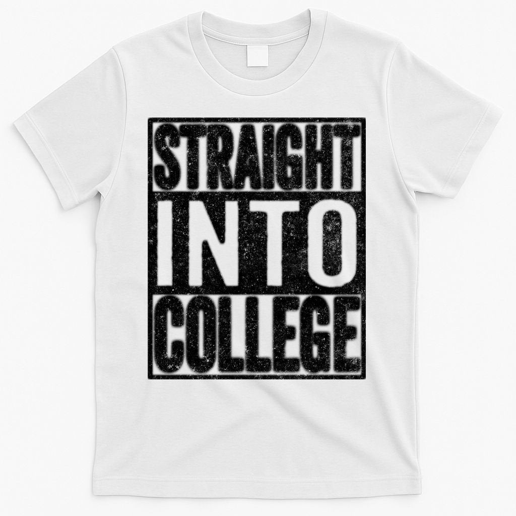 Funny Back To School Shirts Straight Into College T-Shirt