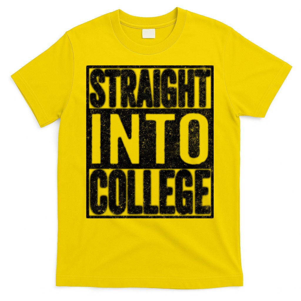 Funny Back To School Shirts Straight Into College T-Shirt