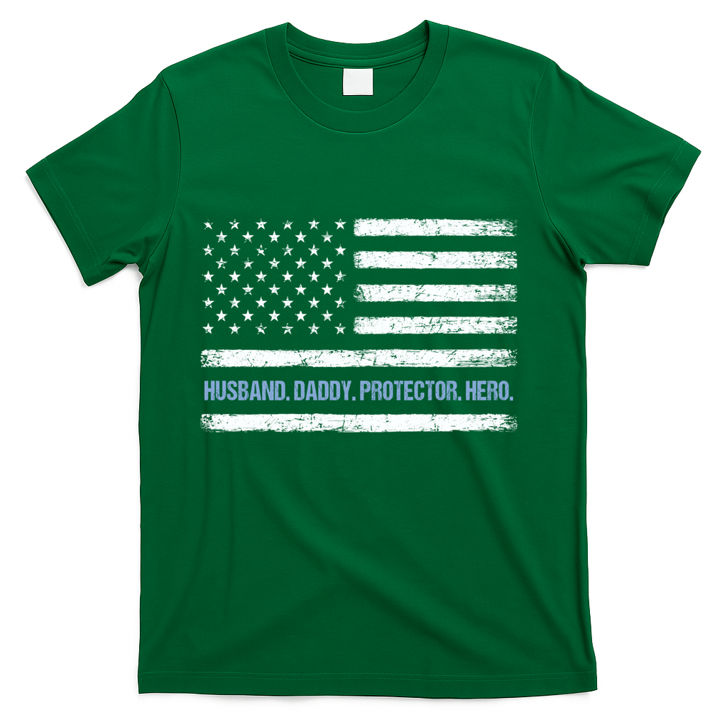Husband Daddy Protector Hero Fathers Day American Flag Dad Cool Gift T-Shirt