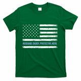 Husband Daddy Protector Hero Fathers Day American Flag Dad Cool Gift T-Shirt