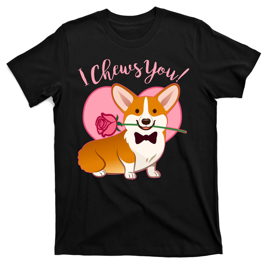 Funny Cute Corgi Valentine I Chews You T-Shirt