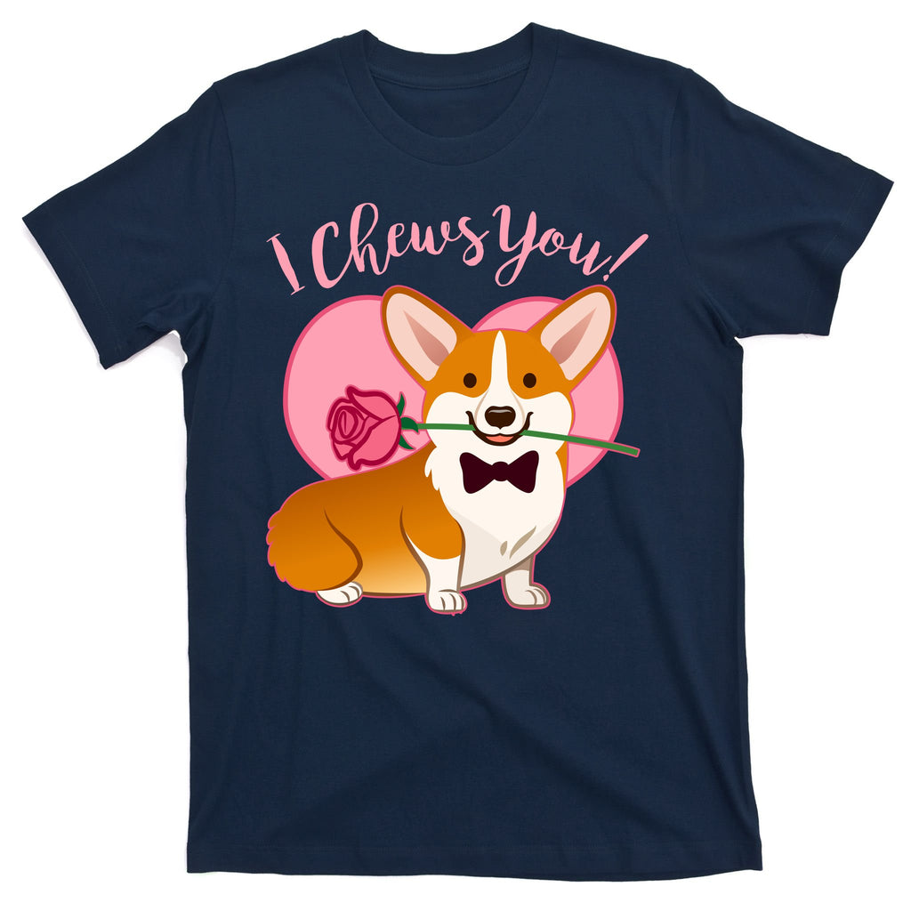 Funny Cute Corgi Valentine I Chews You T-Shirt